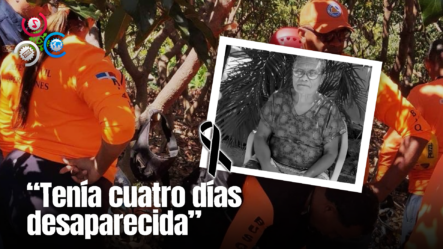 Encuentran Cuerpo Sin Vida De Anciana De 84 Años Que Estaba Desaparecida En San José De Ocoa