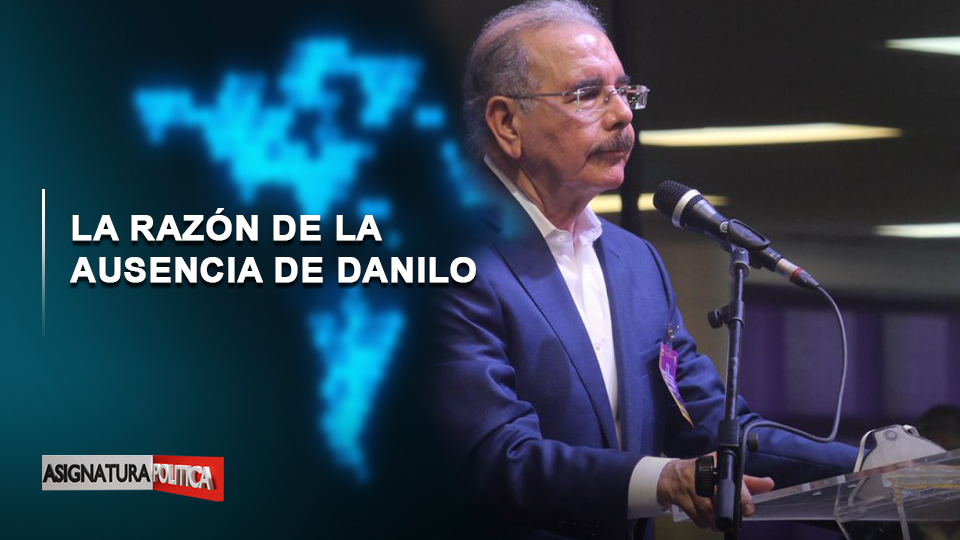 EN VIVO: La Razón De La Ausencia De Danilo | Asignatura Política