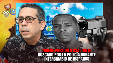 Abaten A Presunto Delincuente “Cocotico” Tras Enfrentamiento Con La Policía En Los Alcarrizos