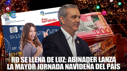 Abinader Anuncia “La Brisita Navideña” Y Entrega De Tarjetas De RD 1,500, Que Impactarán A Dos Millones 600 Familias, Desde El 4 De Diciembre