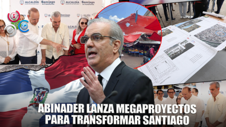 Abinader Anuncia Intervención Hospedaje Yaque Y Otras Obras De Importancia Para Santiago