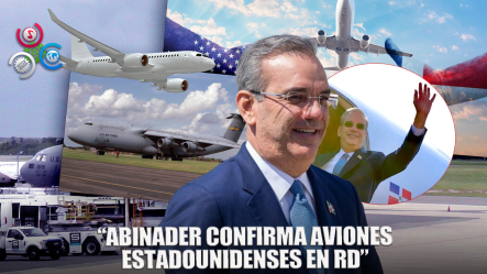 Abinader Confirma Llegada De Aeronaves Estadounidenses A Territorio Dominicano