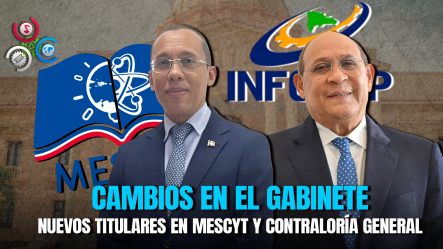 Abinader Designa A Rafael Santos Badía En El Mescyt Y A Geraldo Espinosa Pérez Como Contralor Mediante Decreto 84-26