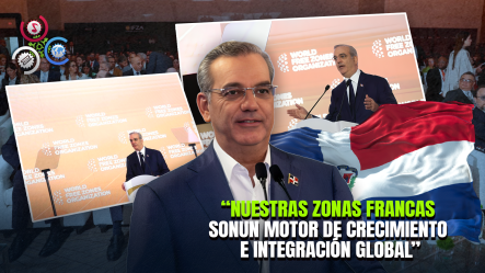 Abinader Durante Congreso De Zonas Francas: “RD Es Hoy Una De Las Mejores Decisiones De Inversión En El Hemisferio”