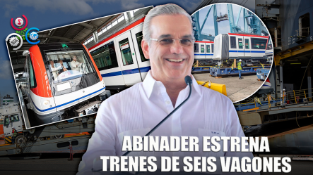 Abinader Lidera Implementación De Trenes De Seis Vagones En La Línea 1 Del Metro