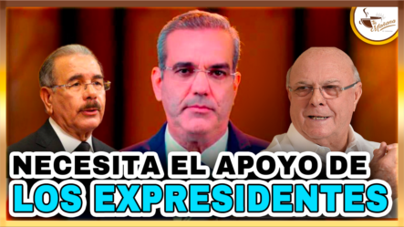 Abinader Necesita El Apoyo De Los Expresidente | Tu Mañana By Cachicha