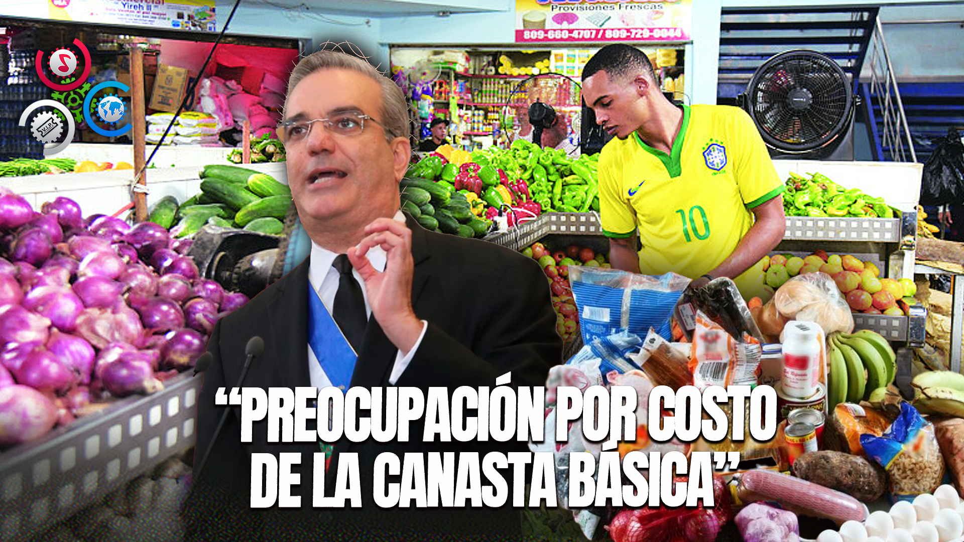 Abinader Reconoce Preocupación Por El Costo De La Canasta Básica Familiar