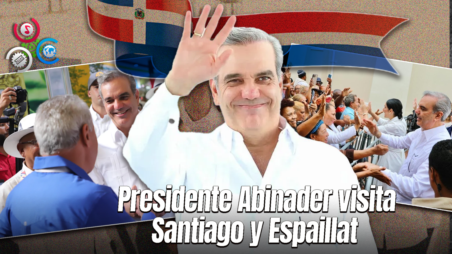 Abinader Recorrerá Santiago Y Espaillat Con Agenda De Inauguraciones Y Reuniones Comunitarias