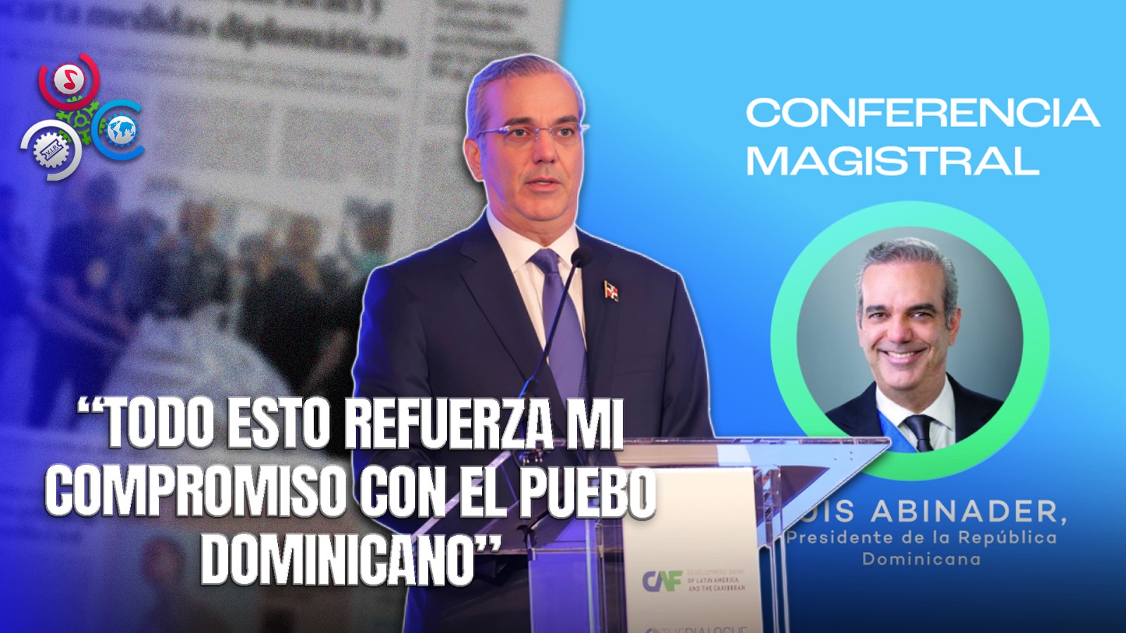 Abinader Resalta Avances Económicos Y Cooperación Regional En La 27.ª Conferencia Anual De La CAF