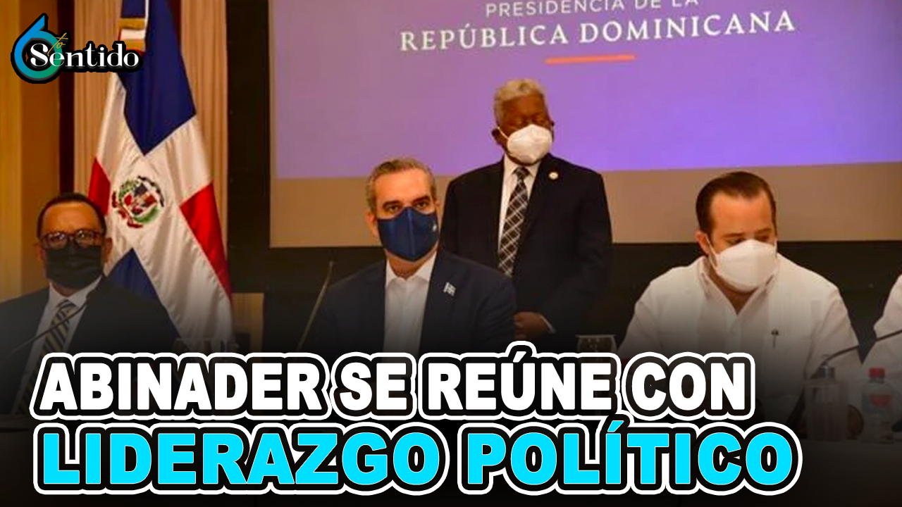 Abinader Se Reúne Con Liderazgo Político Para Tratar Tema De Crisis Haitiana | 6to Sentido