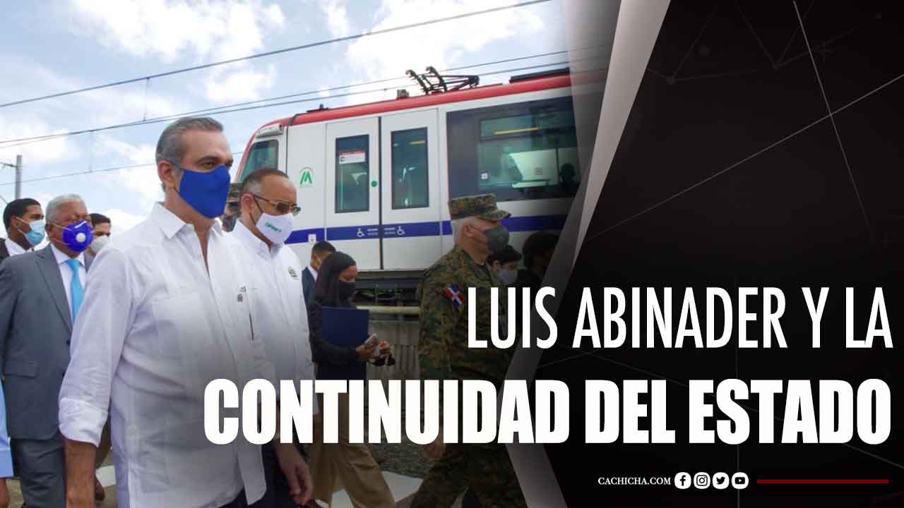 Abinader Y La Continuidad Del Estado