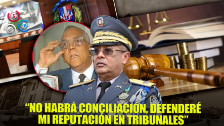 Abogado Del Director De La PN, Asegura Su Cliente Defenderá Su Reputación En Tribunales