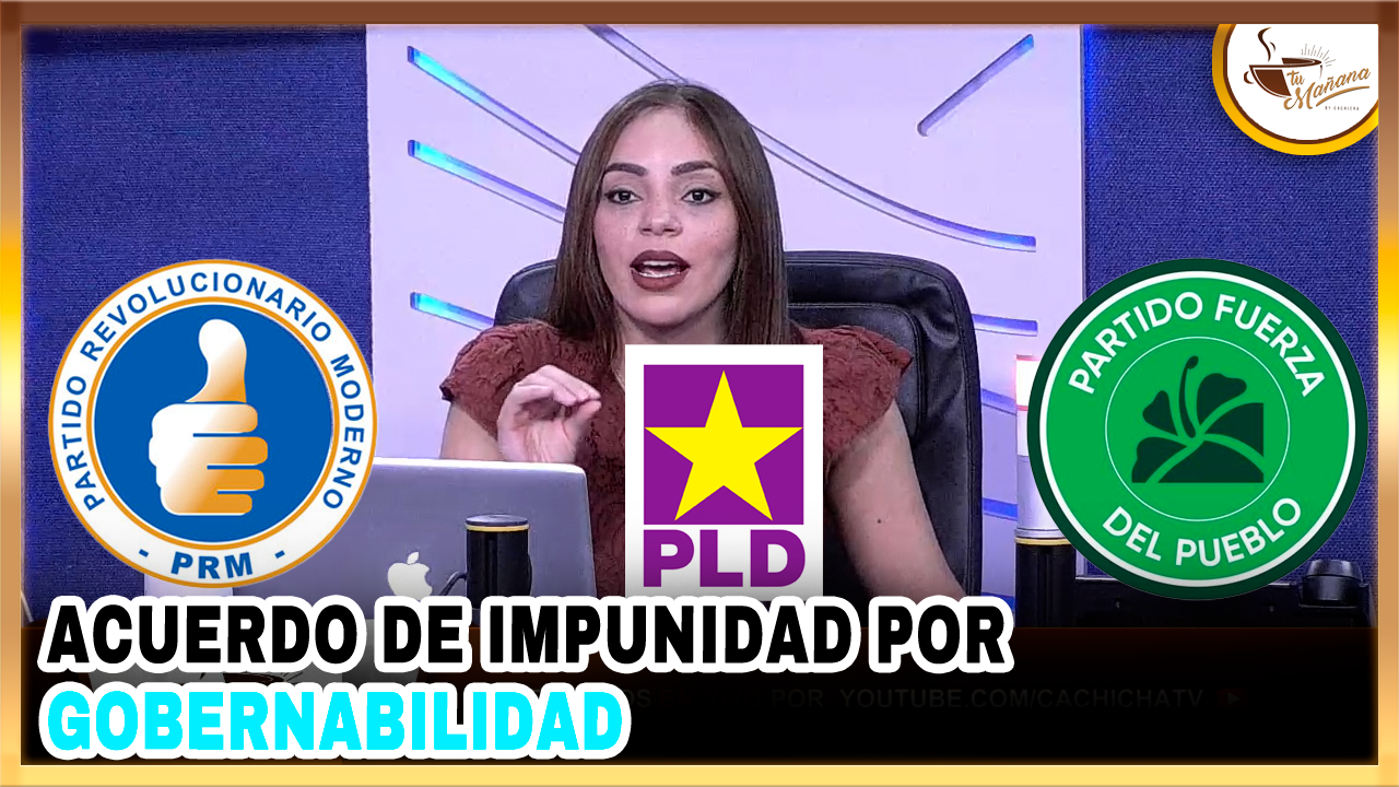 Acuerdo De Impunidad Por Gobernabilidad | Tu Mañana By Cachicha