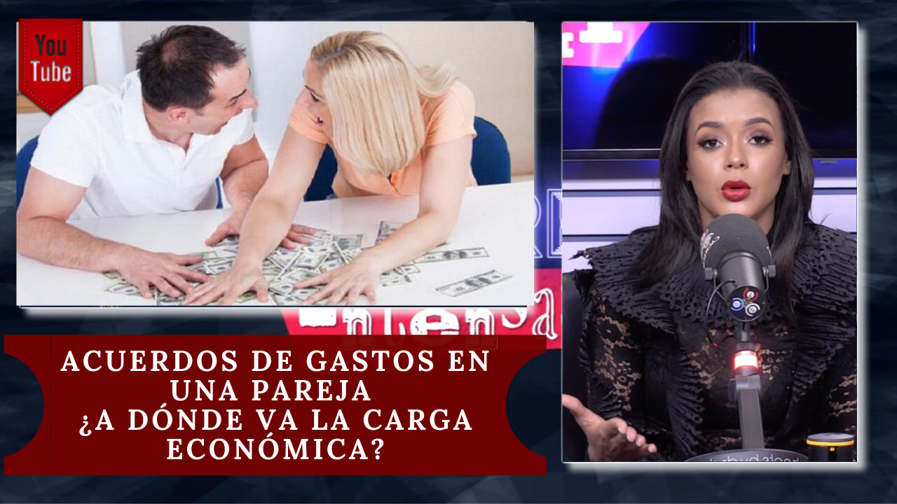 Acuerdos De Gastos En Una Pareja ¿A Dónde Va La Carga Económica?