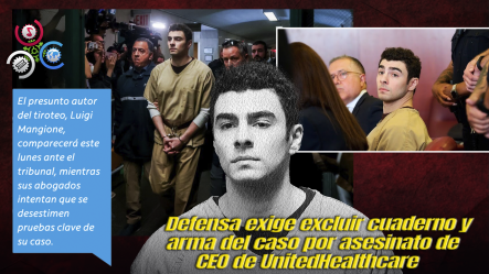 Acusado De Asesinar A Director De UnitedHealthcare Busca Frenar Uso De Pruebas Clave En Su Contra