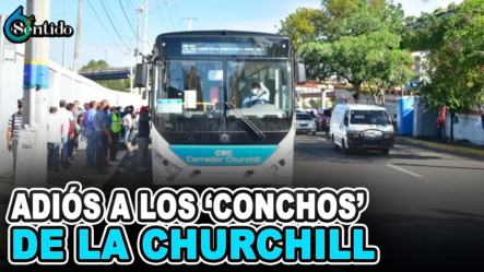 Adiós A Los “conchos” De La Churchill – 6to Sentido