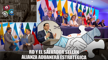Aduanas De RD Y El Salvador Firman Acuerdo De Cooperación