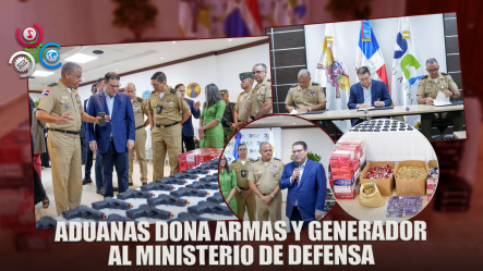 Aduanas Dona Generador Y Equipo Militar Decomisado Al Ministerio De Defensa
