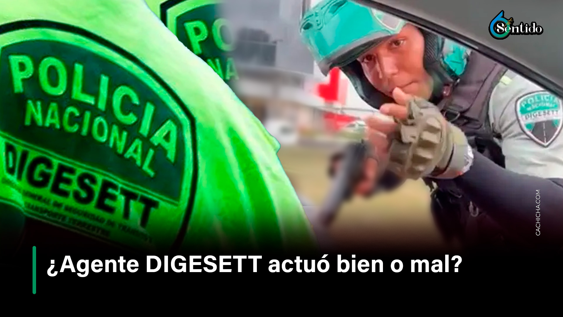 ¿Agente DIGESETT Actuó Bien O Mal?