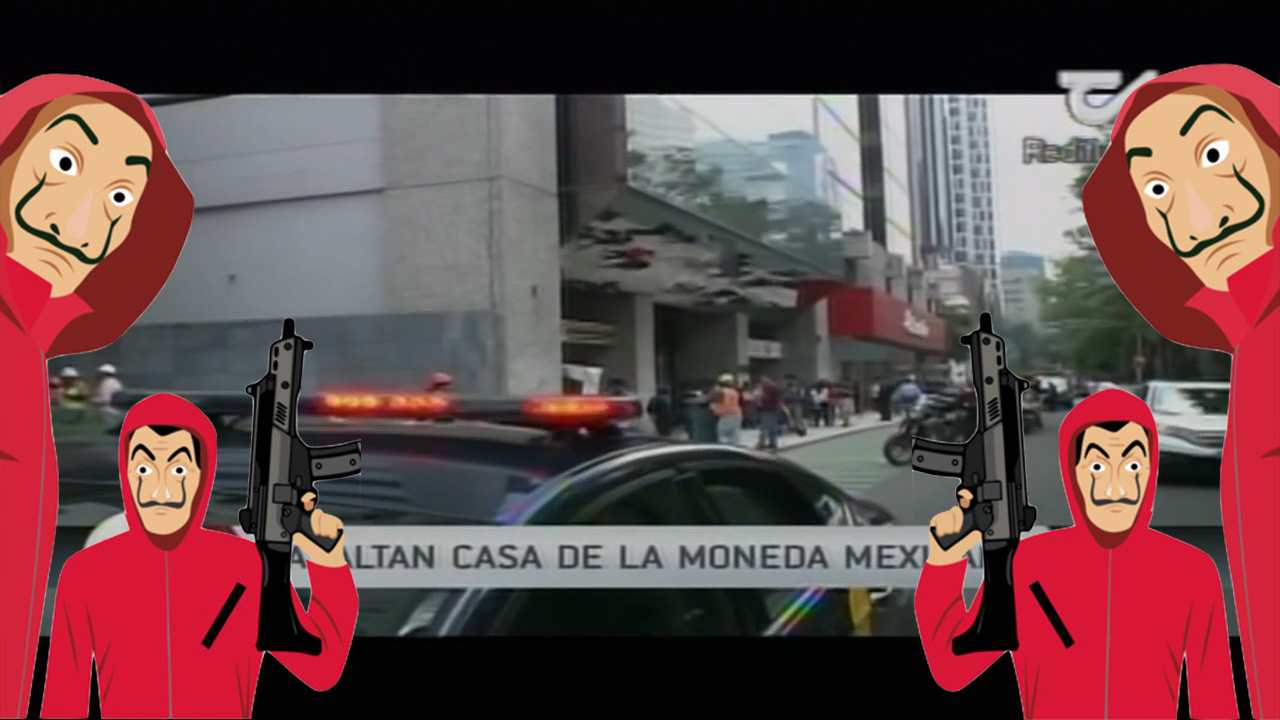 Al Estilo De La Casa De Papel Asaltan Cade De La Moneda Mexicana