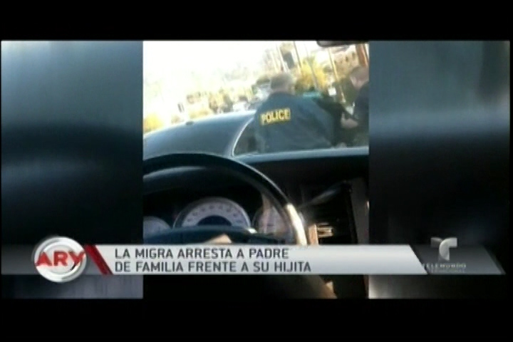 Agentes De Migración Arrestan A Padre De Familia Frente A Su Hija En California, EEUU