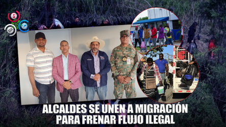 Alcaldes De La Frontera Se Ponen A Disposición De Migración Para Combatir Flujo Migratorio