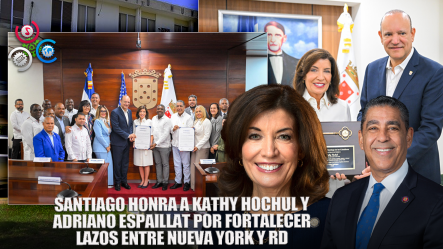 Alcaldía De Santiago Reconoce A La Gobernadora De NY Kathy Hochul Y Al Congresista Adriano Espaillat