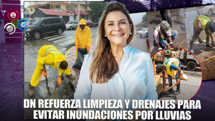 Alcaldía Del DN Amplía Trabajos Preventivos Para Mitigar Efectos De Las Lluvias