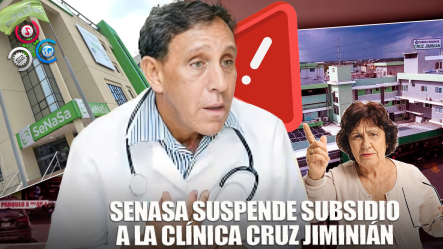 Alerta Dr. Cruz Jiminián Informa Que Senasa Ha Suspendido Subsidio En Su Clínica