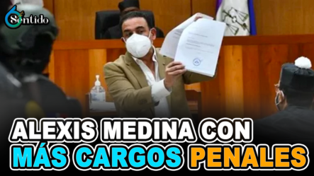 Alexis Medina Con Más Cargos Penales | 6to Sentido