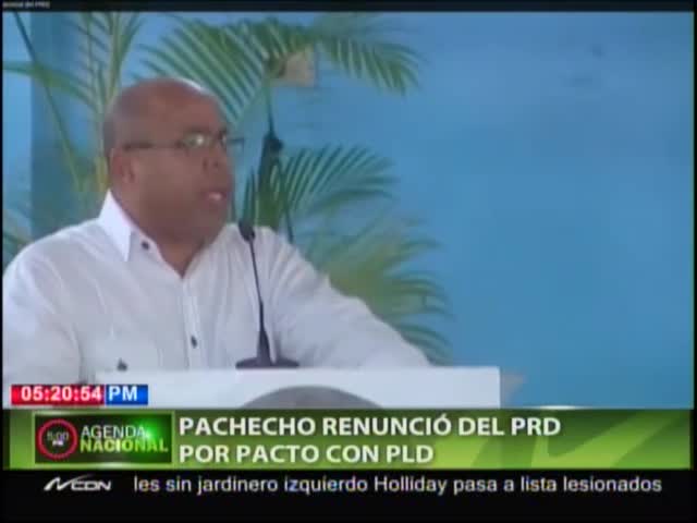 Alfredo Pacheco Renuncia Del PRD Por El Pacto Con El PLD #Video