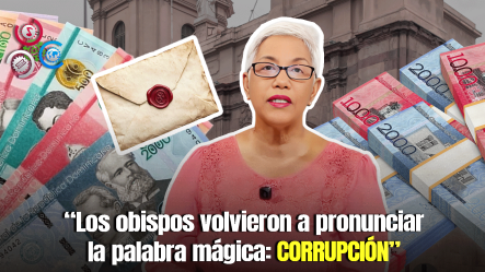 Altagracia Salazar Asegura Que La Corrupción Vuelve A Preocupar En La Iglesia Dominicana