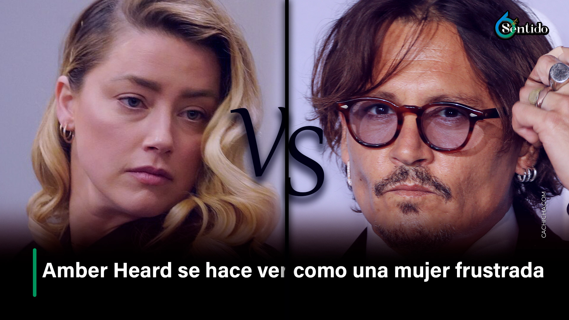 Amber Heard Se Hace Ver Como Una Mujer Frustrada | 6to Sentido By Cachicha