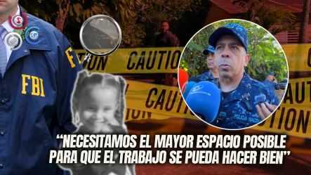 Amplían Perímetro De Búsqueda De La Niña Brianna Genao En Imbert Con Apoyo Y Cooperación Del FBI