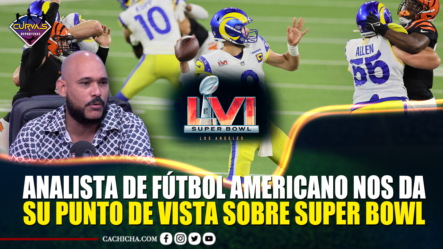 Analista De Fútbol Americano Nos Da Su Punto De Vista Sobre Super Bowl | Curva Deportiva By Cachicha