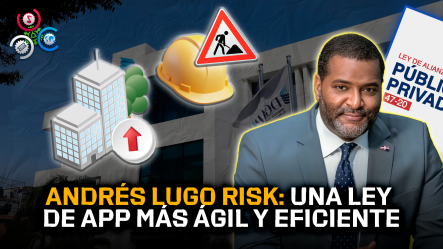 Andrés Lugo Risk: Una Ley De APP Más Ágil Y Eficiente