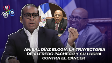 Aníbal Díaz: “Alfredo Pacheco Es Un Símbolo De Resiliencia Y Madurez Política”