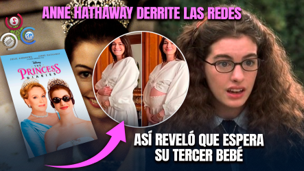 Anne Hathaway Anuncia Su Tercer Embarazo Con Un Tierno Video