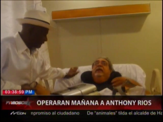 Operarán Mañana A Anthony Ríos