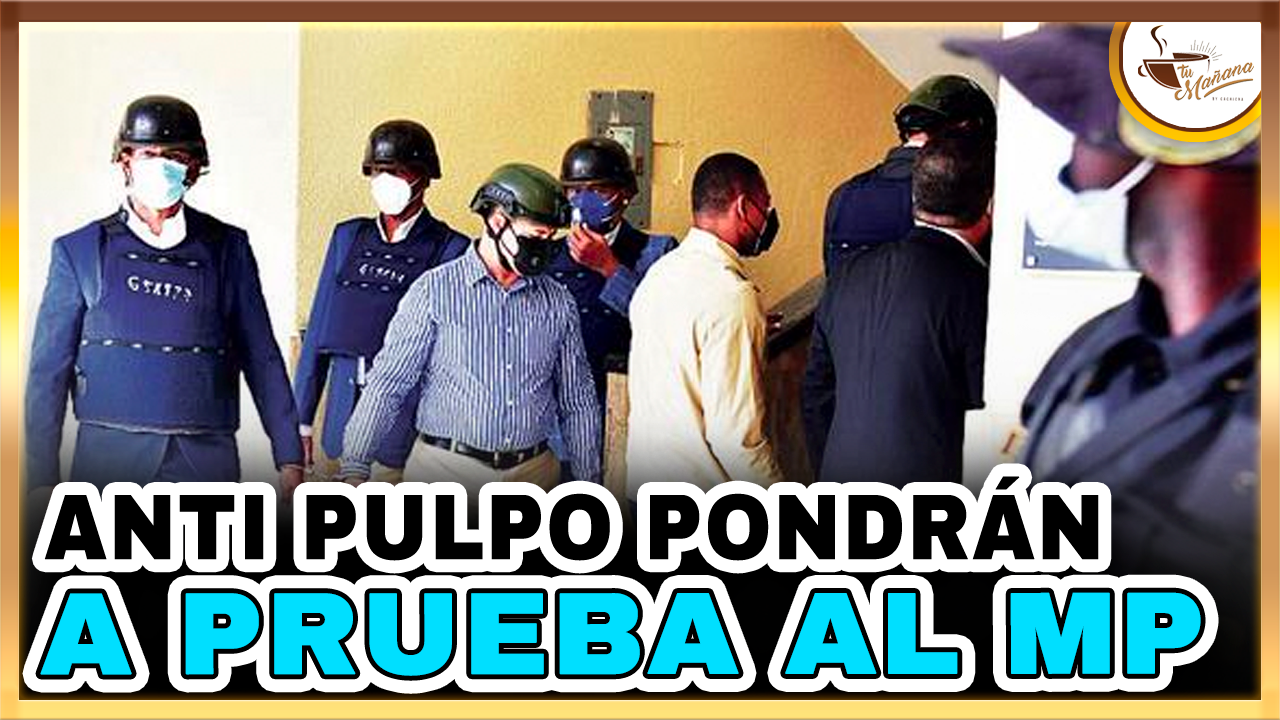 Anti Pulpo Y Coral 5G Pondrán A Prueba Al Ministerio Público | Tu Mañana By Cachicha