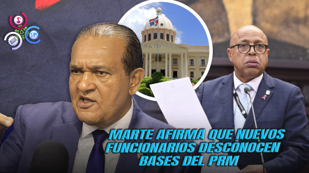 Antonio Marte Cuestiona Cancelaciones En El Gobierno Y Acusa Esquema De “quítate Tú Para Ponerme Yo”