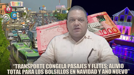 Anuncian Congelamiento De Pasajes Y Fletes Durante El Feriado De Navidad, Año Nuevo Y Reyes