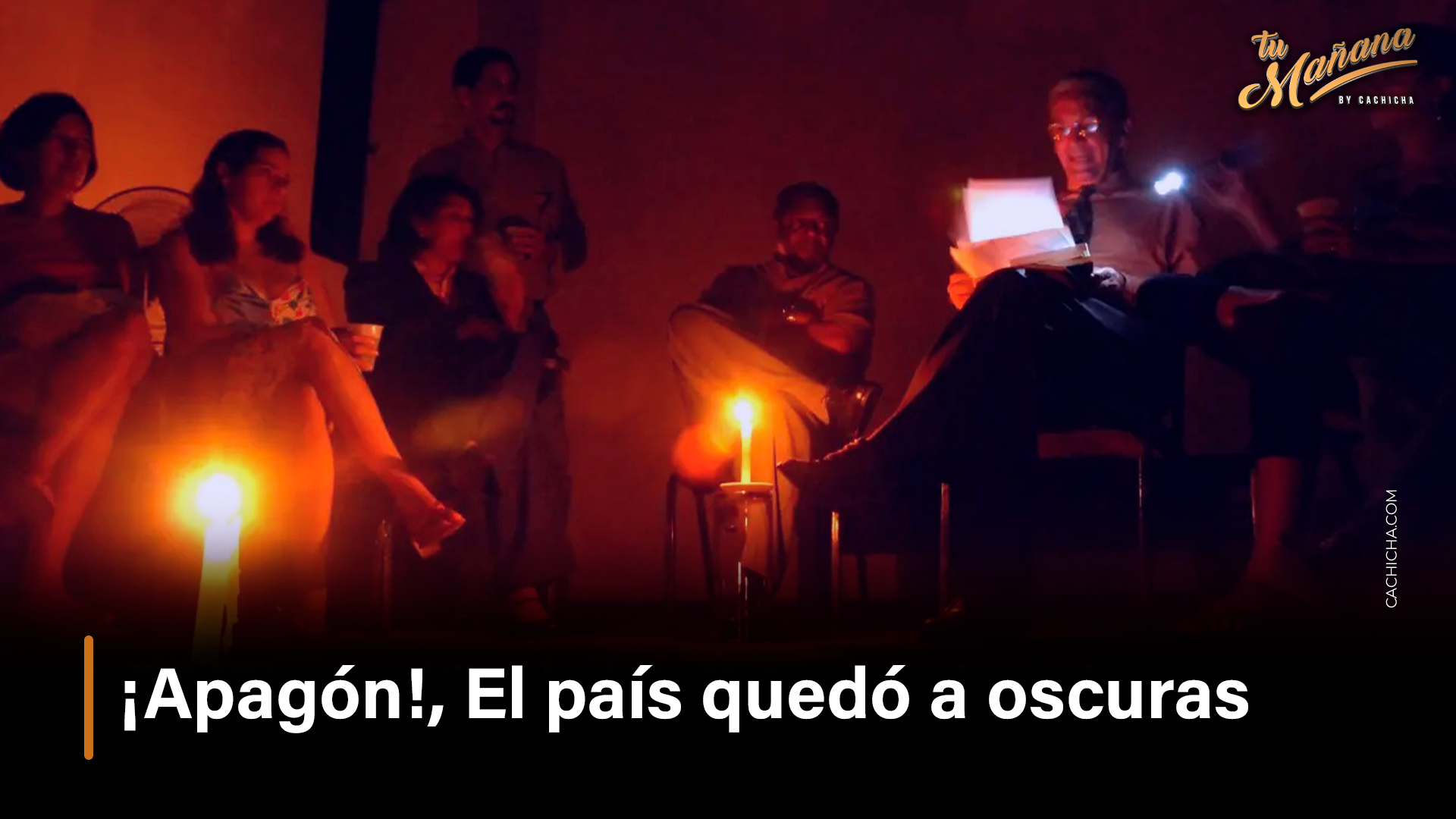 ¡Apagón!, El País Quedó A Oscuras – Tu Mañana By Cachicha