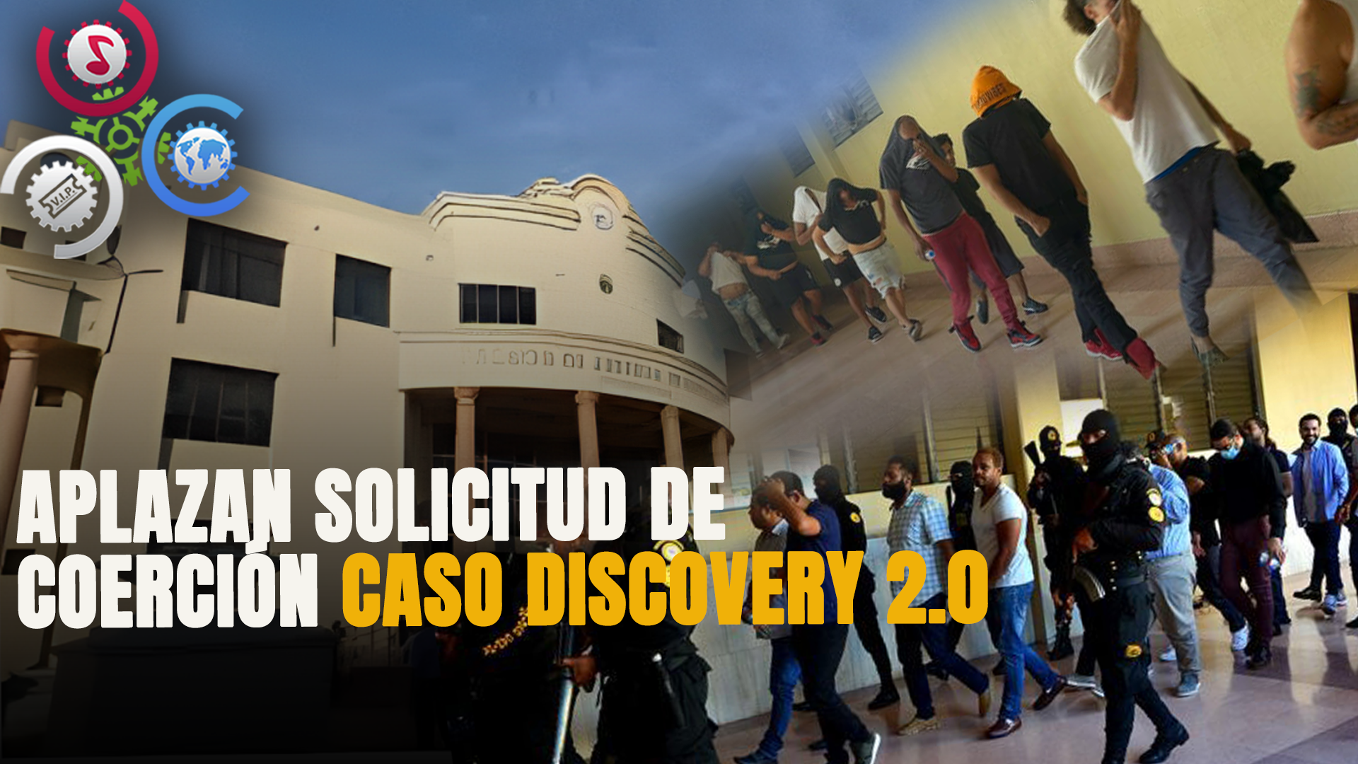 Aplazan Solicitud De Coerción Caso Discovery 2.0