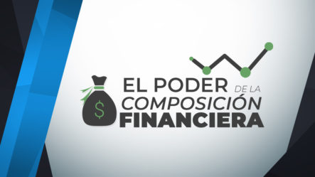 Aprendiendo Sobre El Poder De La Composición Financiera Con El Consultor De Negocios Alfredo Torres
