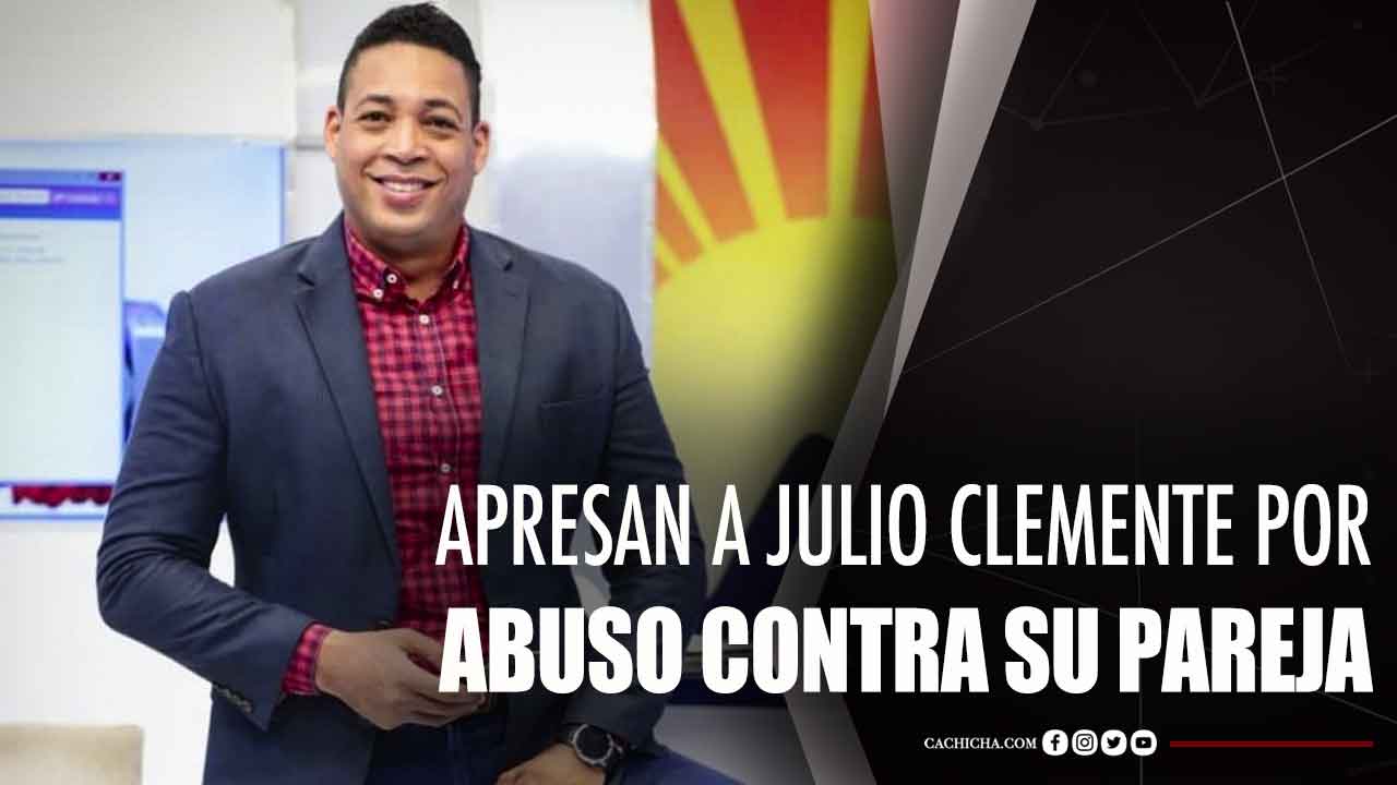 Apresan A Julio Clemente Por Supuesto Abuso Contra Su Pareja