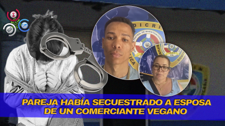 Apresan En La Vega A Pareja Prófuga Acusada De Secuestrar A Una Mujer En 2023