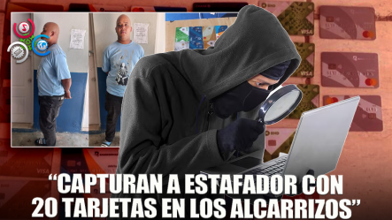 Apresan En Los Alcarrizos Presunto Estafador Con 20 Tarjetas De Bancos