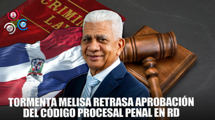 Aprobación Del Código Procesal Penal Dependerá De Condiciones Climáticas: Continúa En Comisión