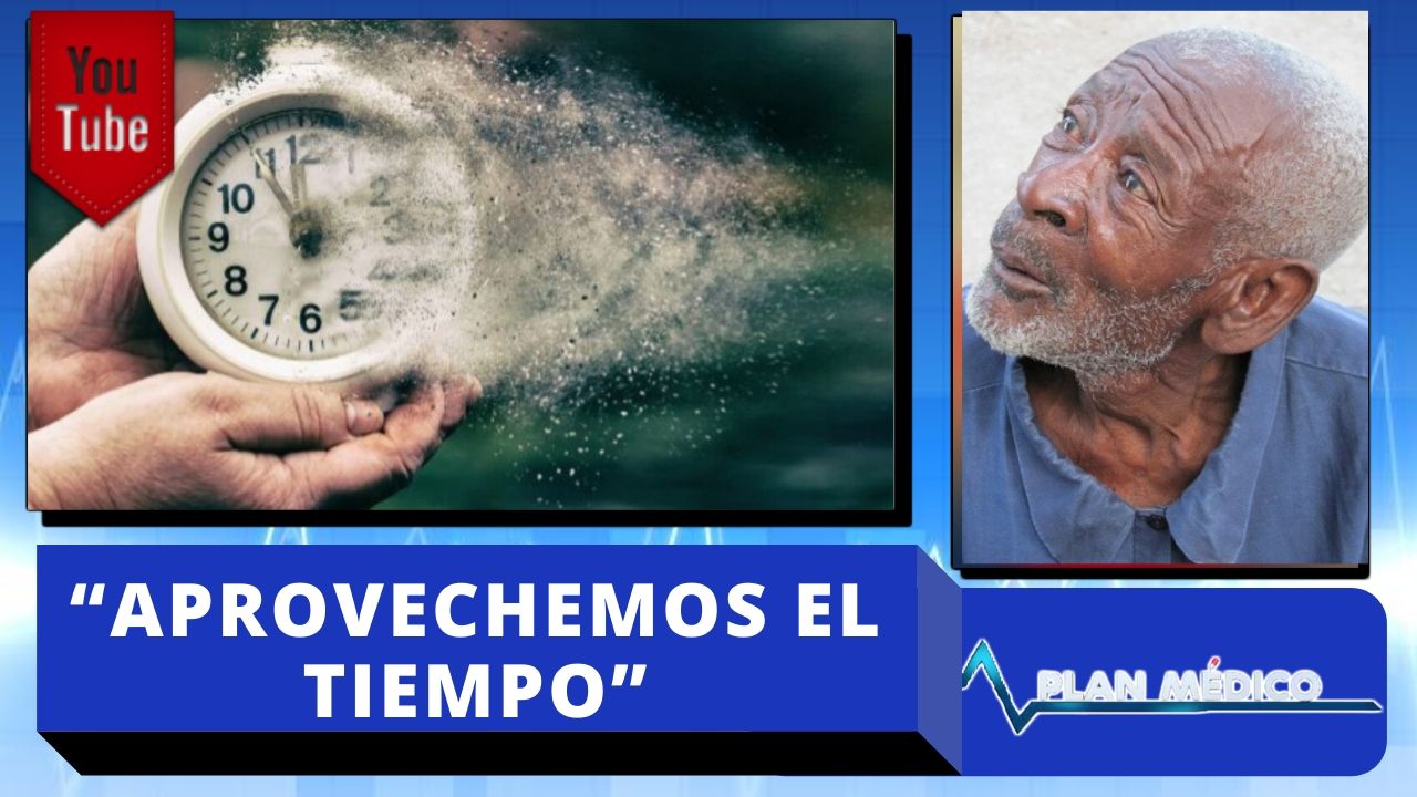 Reflexión Del Día: “Aprovechemos El Tiempo”  | Plan Medico